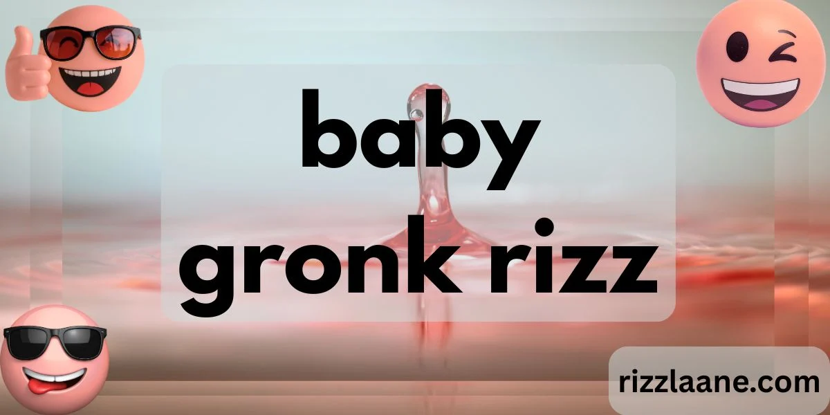 baby gronk rizz