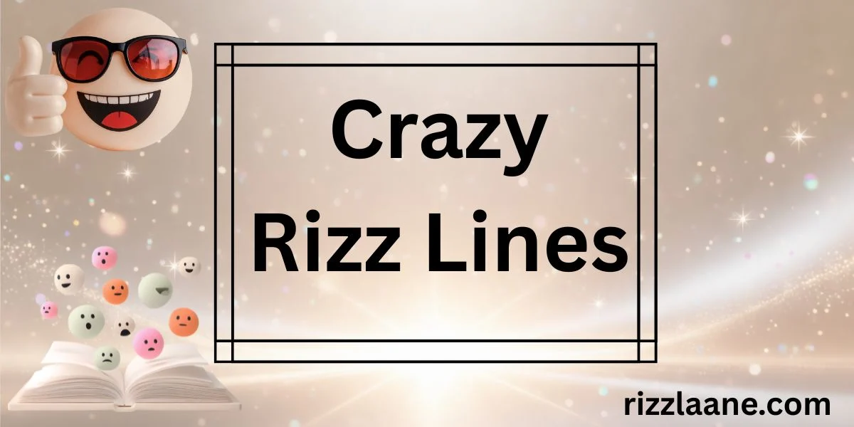 Crazy Rizz Lines