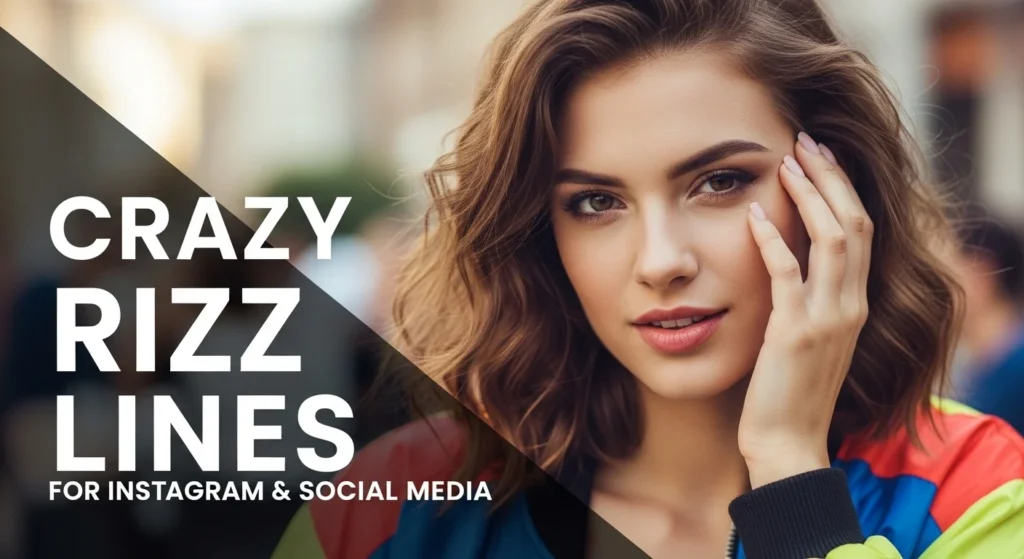 Crazy Rizz Lines for Instagram and Social Media Posts