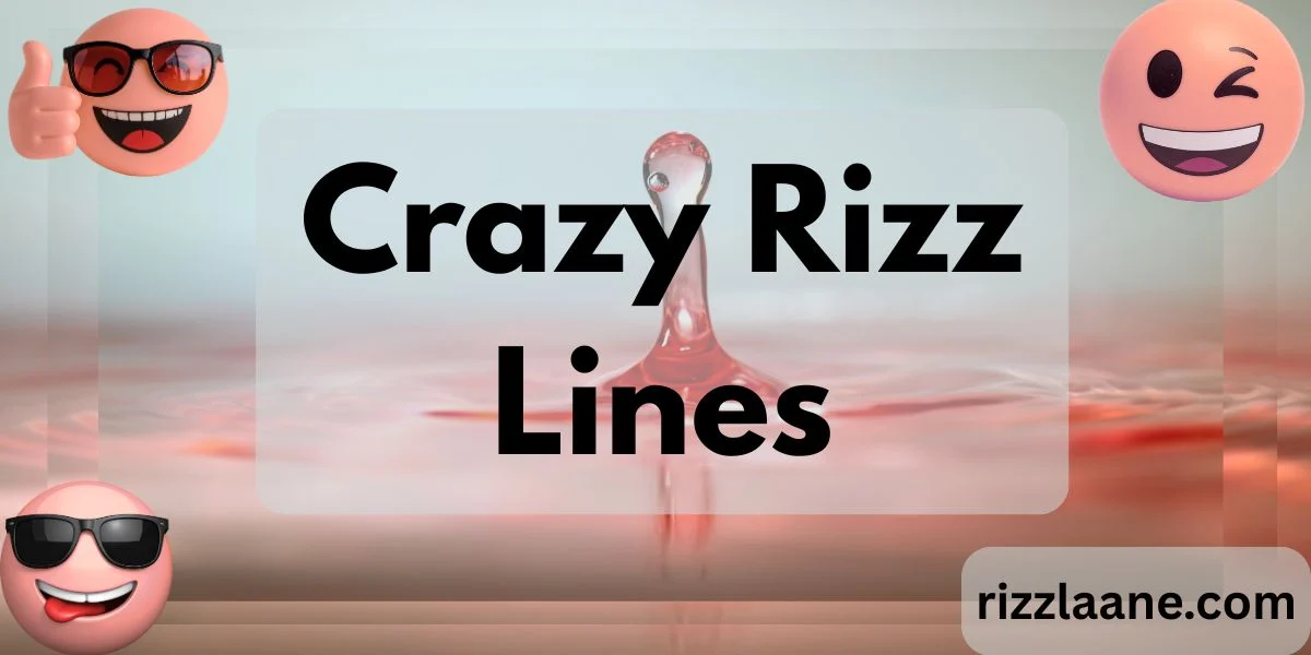 Crazy Rizz Lines