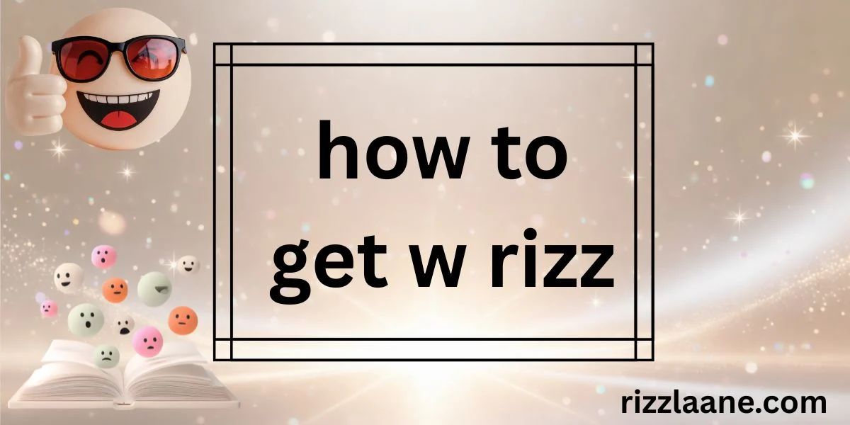 how to get w rizz