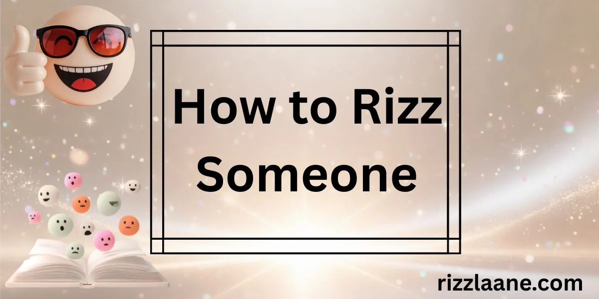 How to Rizz Someone