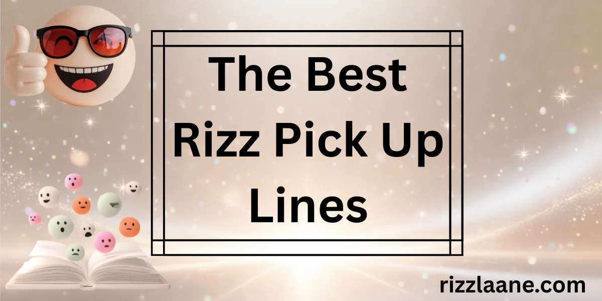 The Best Rizz Pick Up Lines