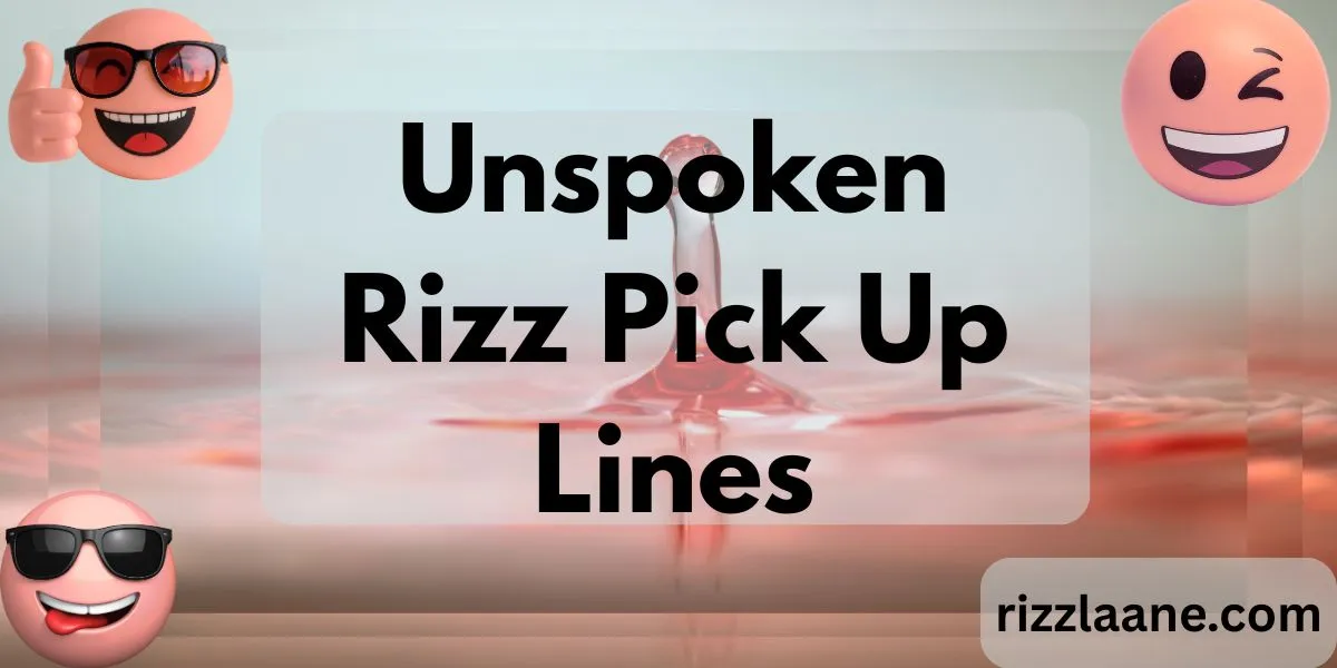 Unspoken Rizz Pick Up Lines