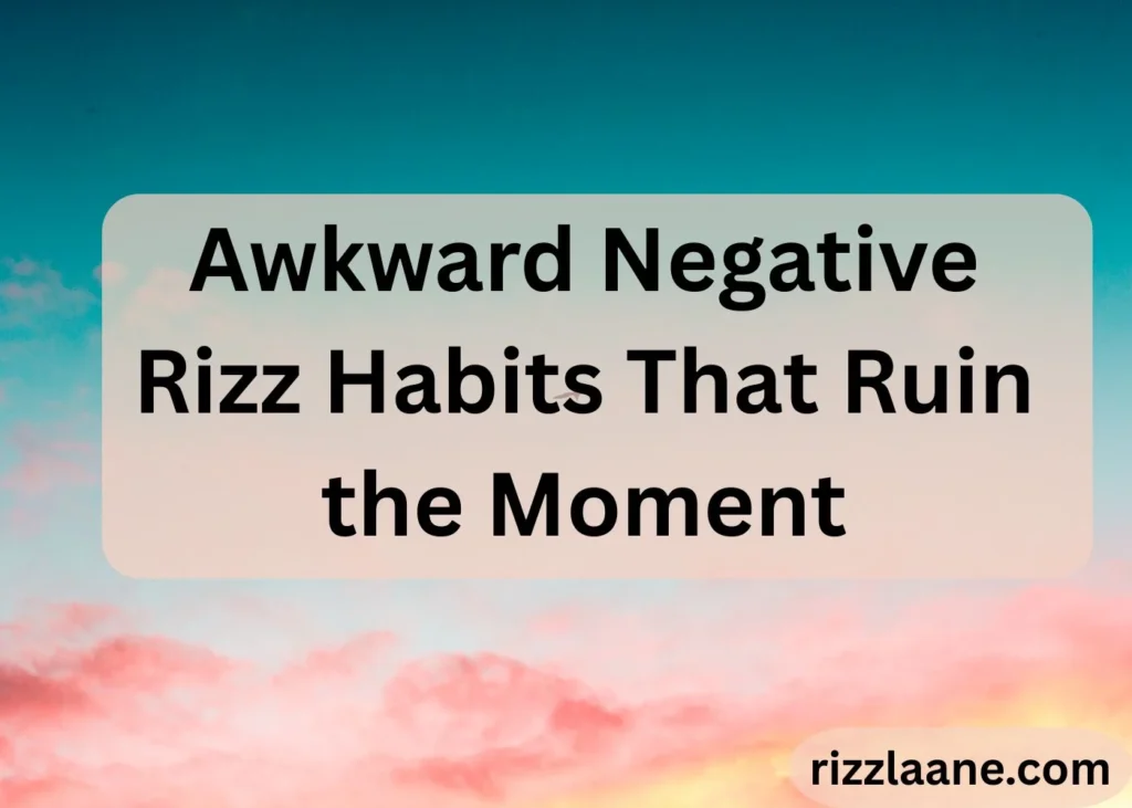Negative Rizz Explained