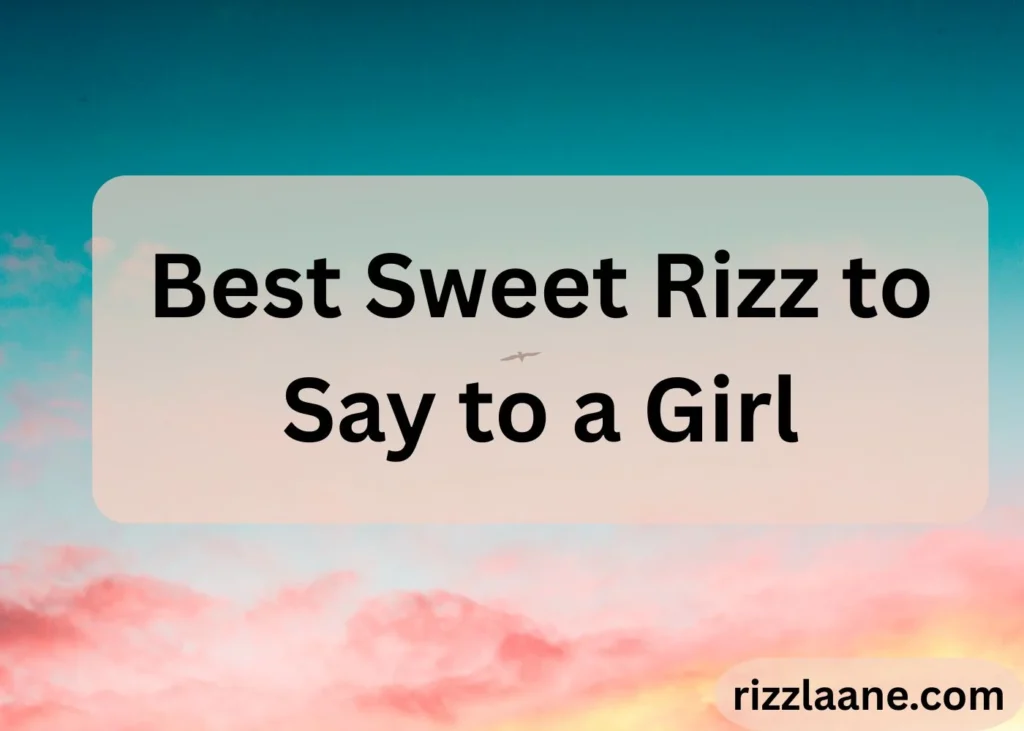 Rizz to Say to a Girl