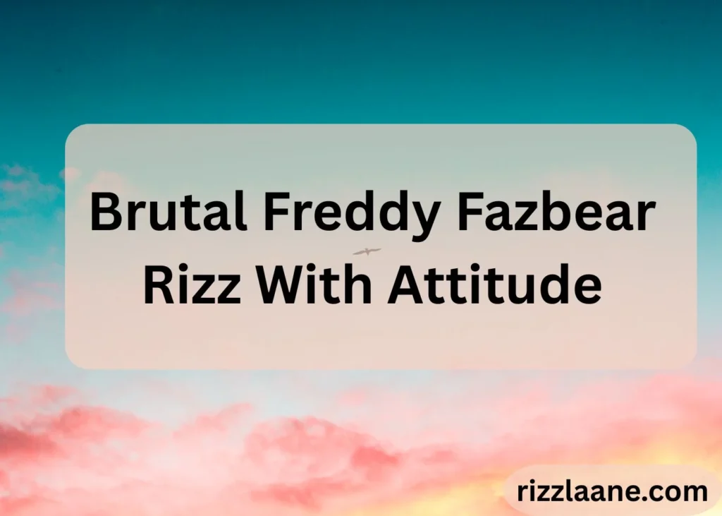 Brutal Freddy Fazbear Rizz With Attitude