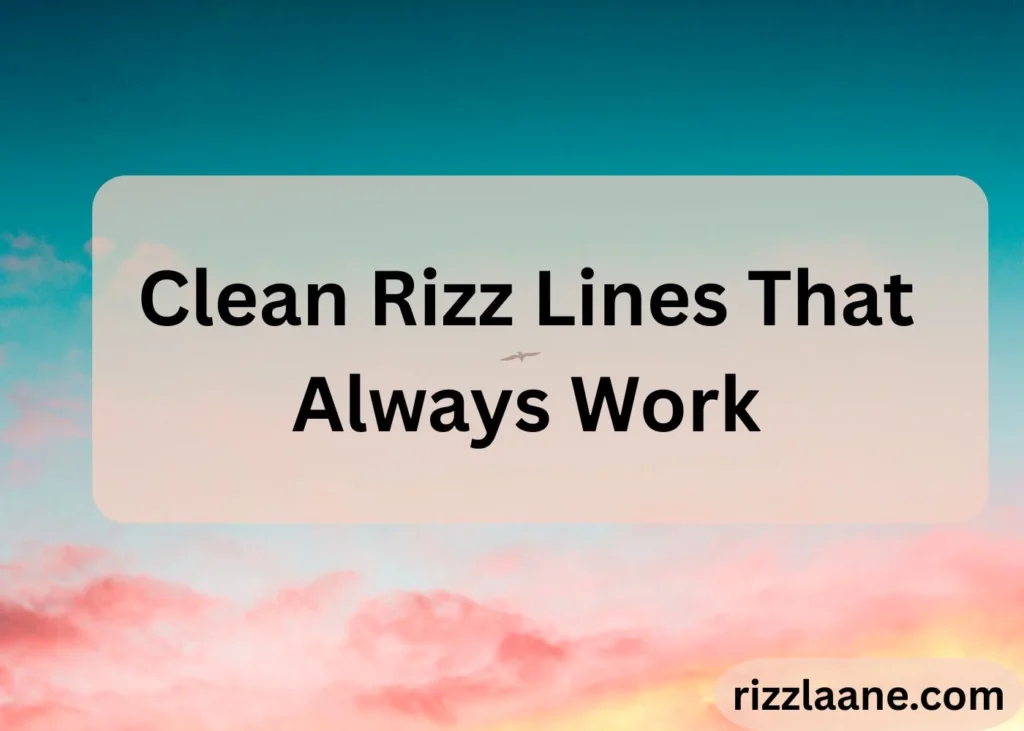 Clean Rizz Lines