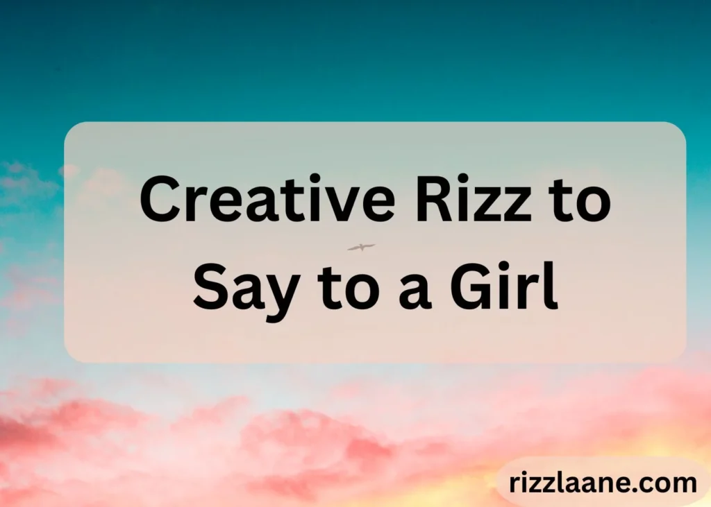 Rizz to Say to a Girl