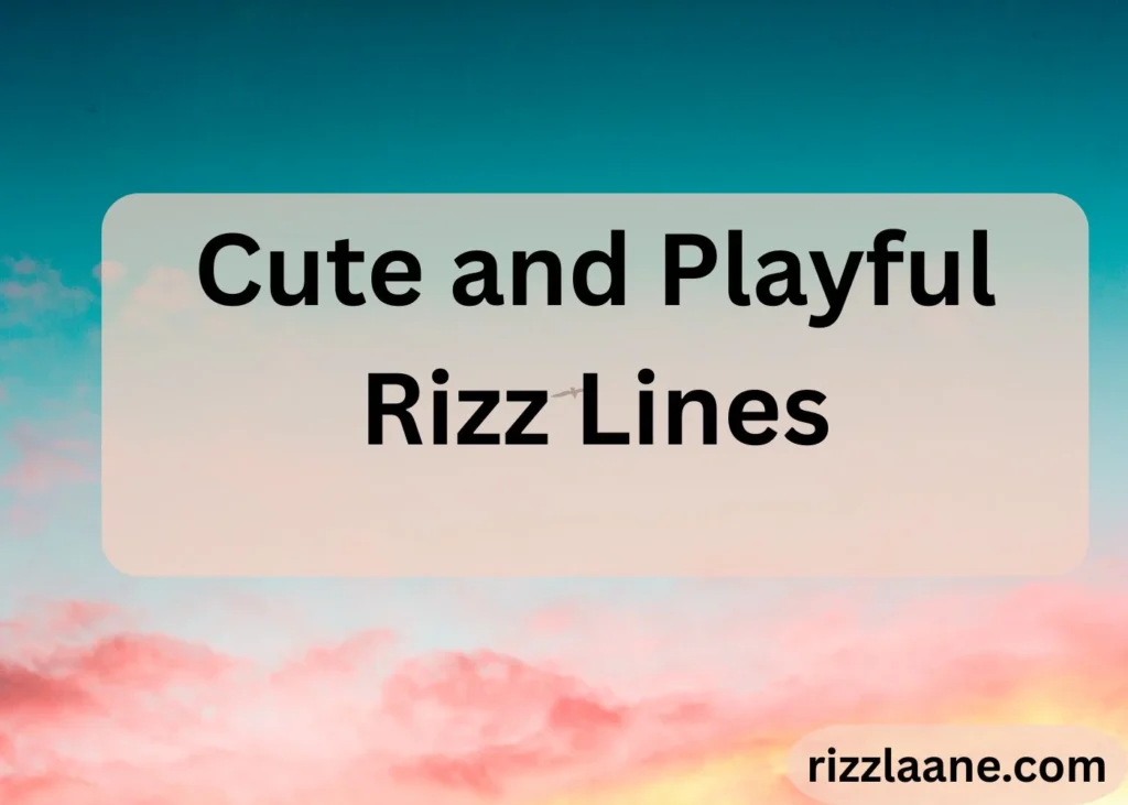 Cute and Playful Rizz Lines