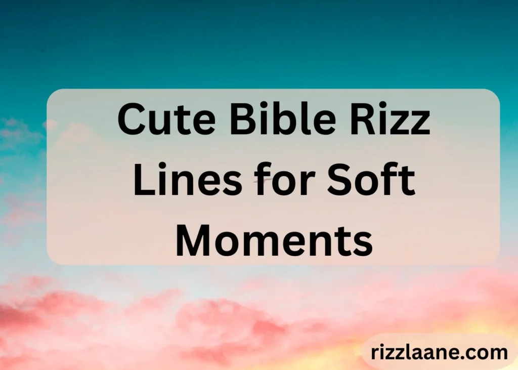 Cute Bible Rizz Lines for Soft Moments