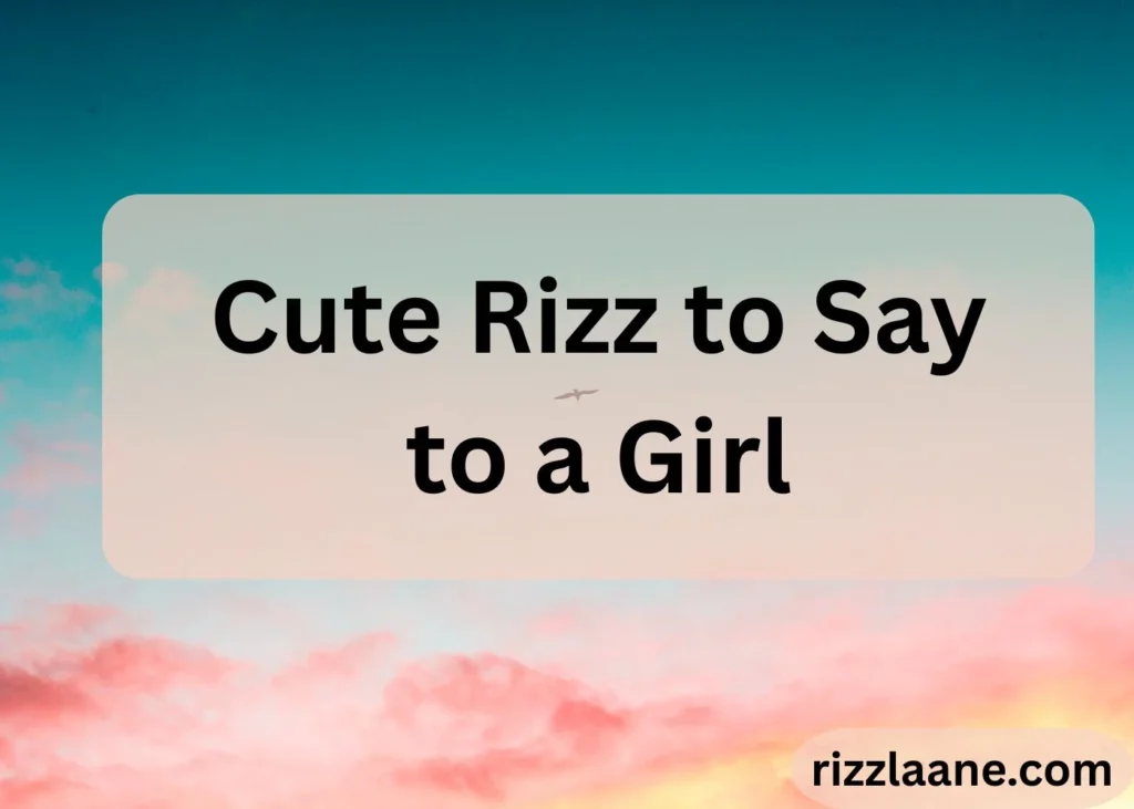 Rizz to Say to a Girl