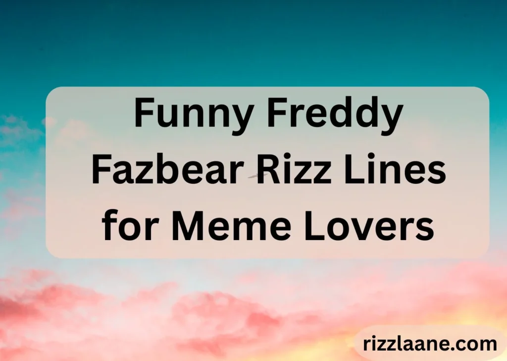 Funny Freddy Fazbear Rizz Lines for Meme Lovers