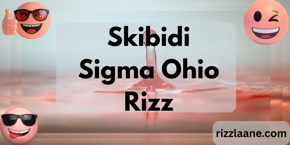 Skibidi Sigma Ohio Rizz