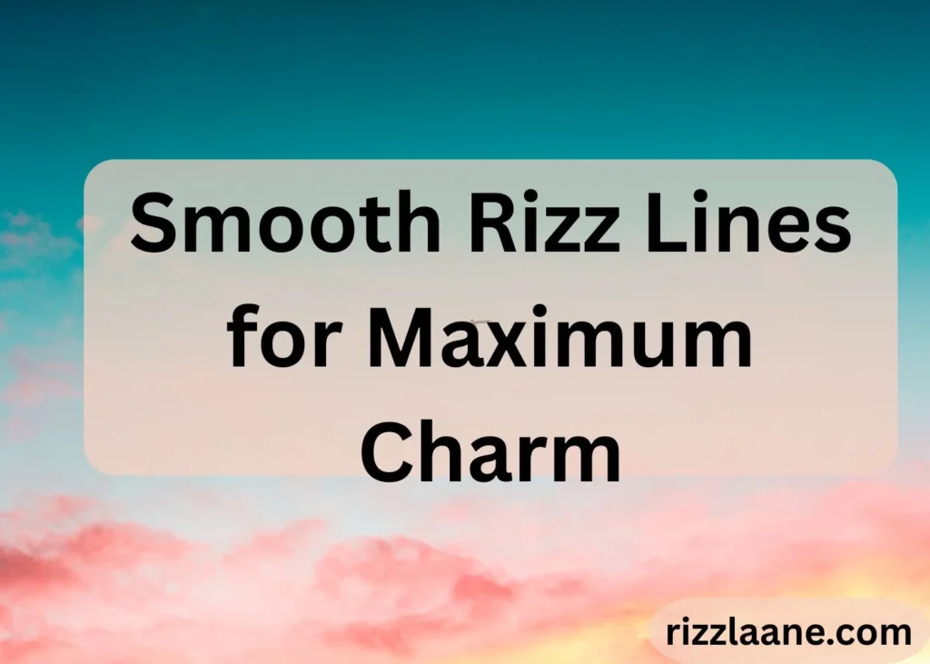 Smooth Rizz Lines 