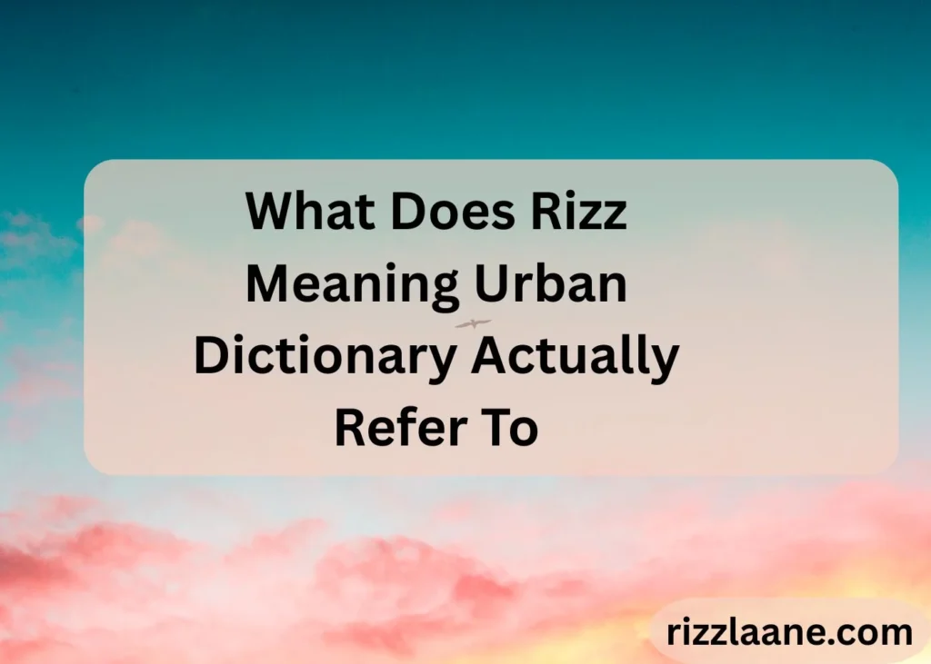 Rizz Meaning Urban Dictionary