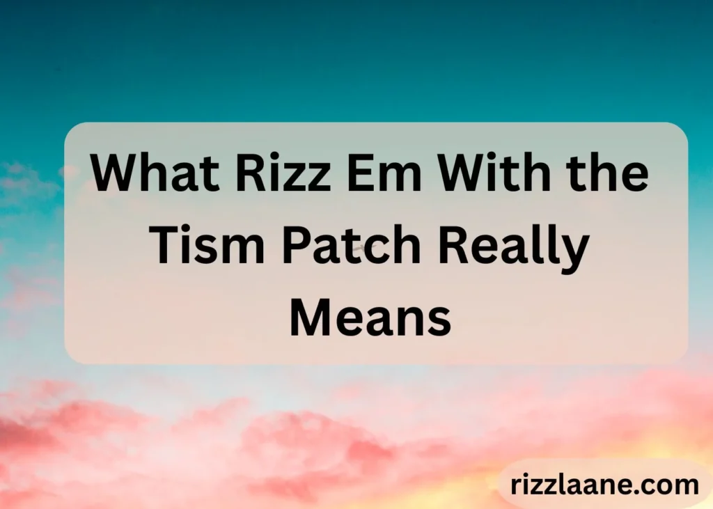 Rizz Em With the Tism Patch