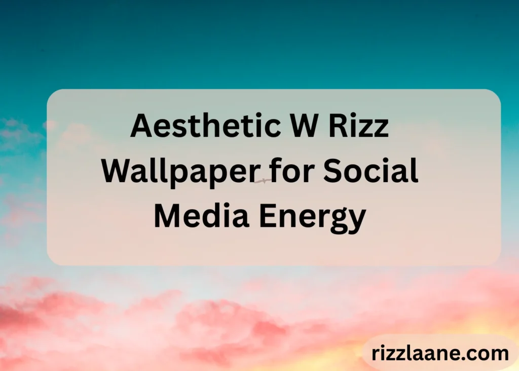 Aesthetic W Rizz Wallpaper for Social Media Energy