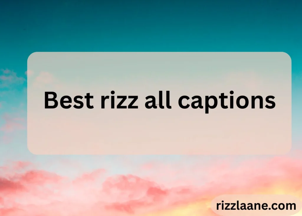 Best rizz all captions