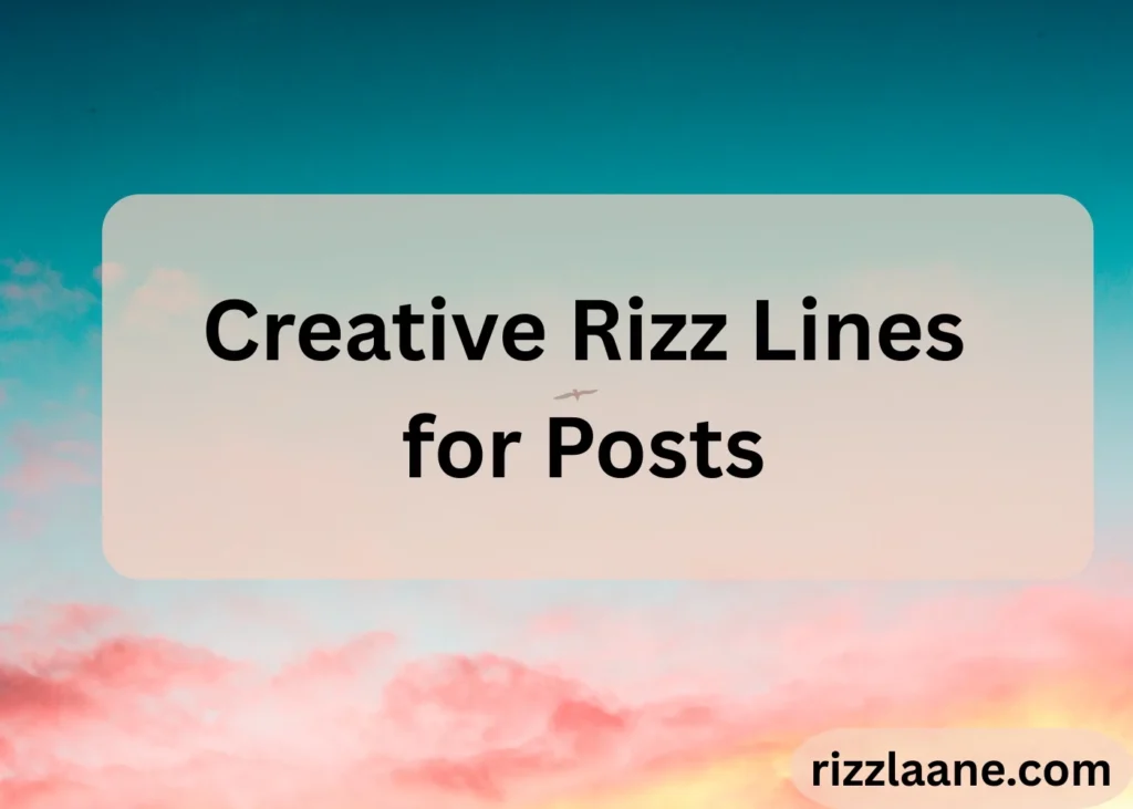 Creative Rizz Lines for Posts