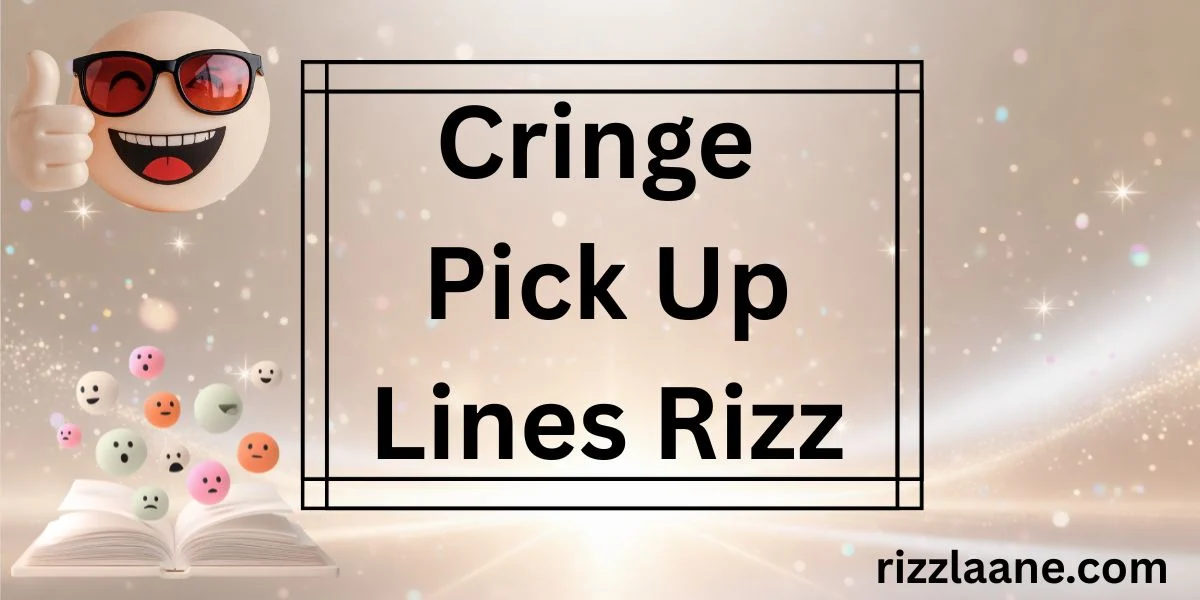 Cringe Pick Up Lines Rizz