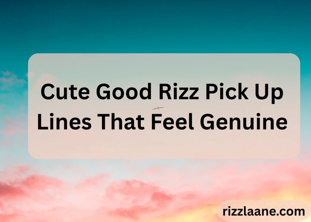 Good Rizz Pick Up Lines