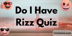 Do I Have Rizz Quiz