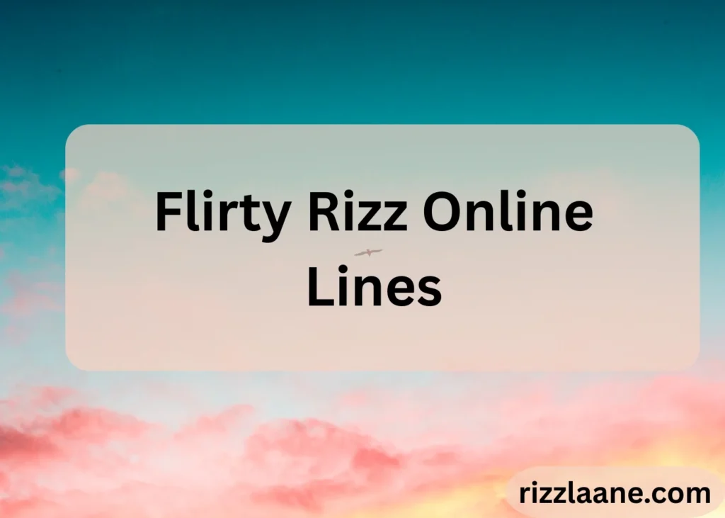 Flirty Rizz Online Lines