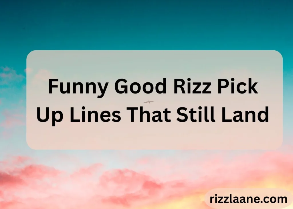 Good Rizz Pick Up Lines