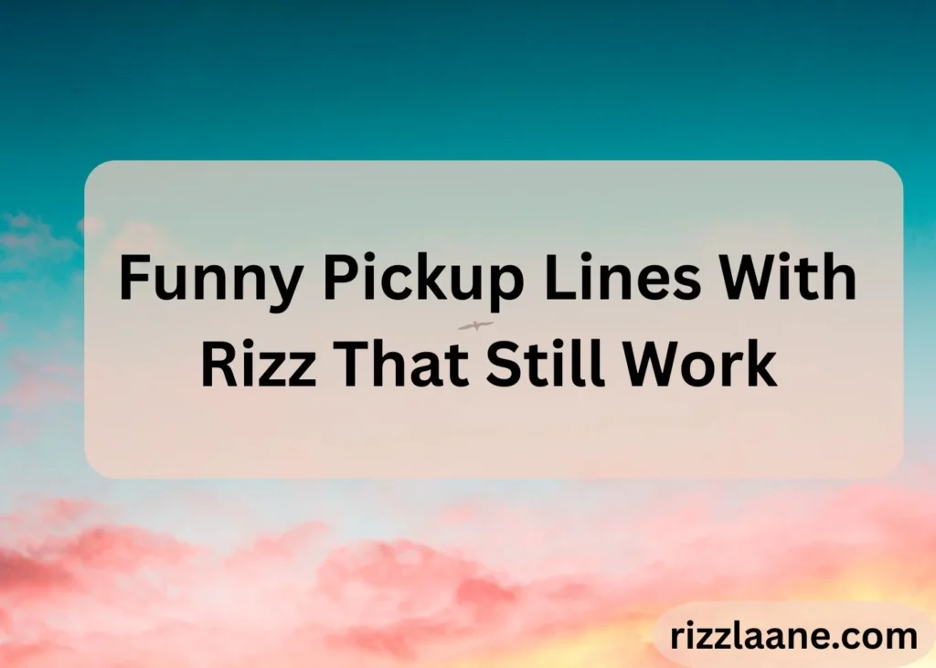 Pickup Lines With Rizz