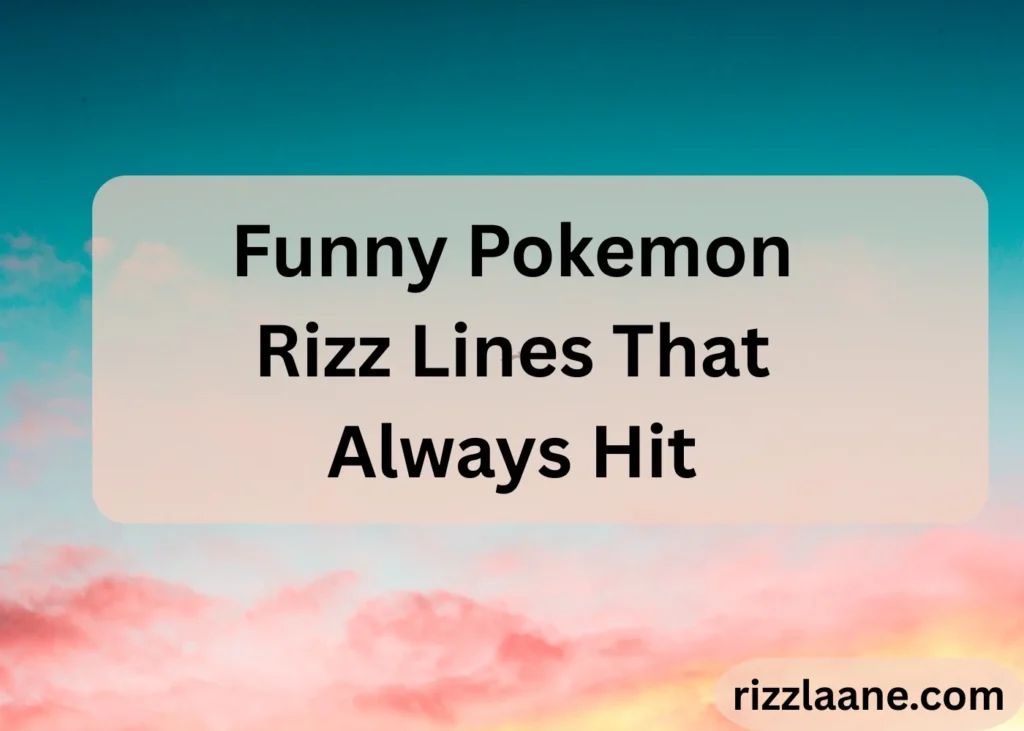 Funny Pokemon Rizz Lines That Always Hit