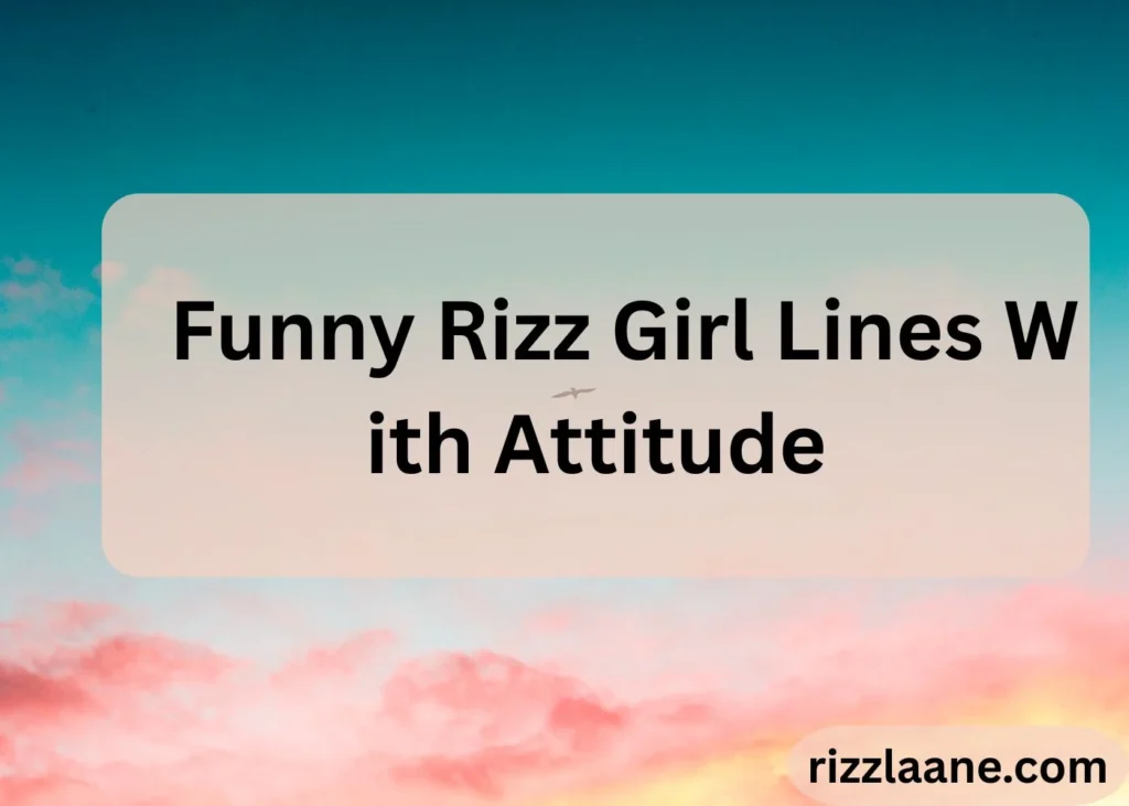 Rizz Girl Energy