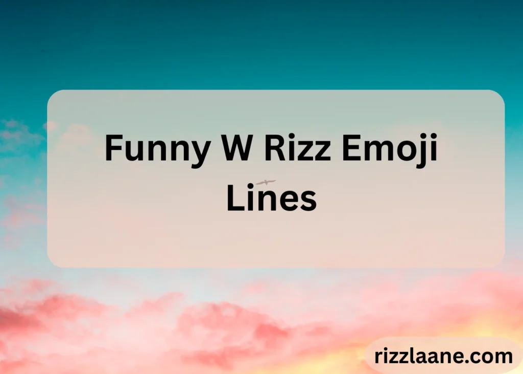 Funny W Rizz Emoji Lines