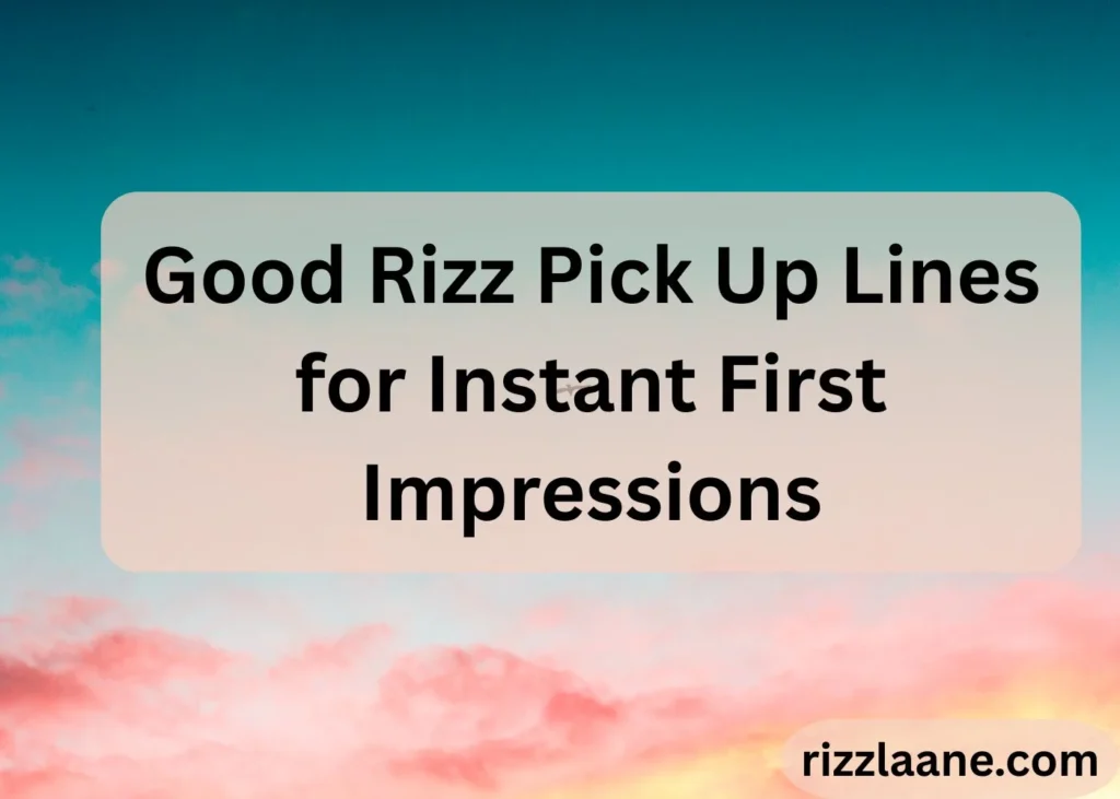 Good Rizz Pick Up Lines