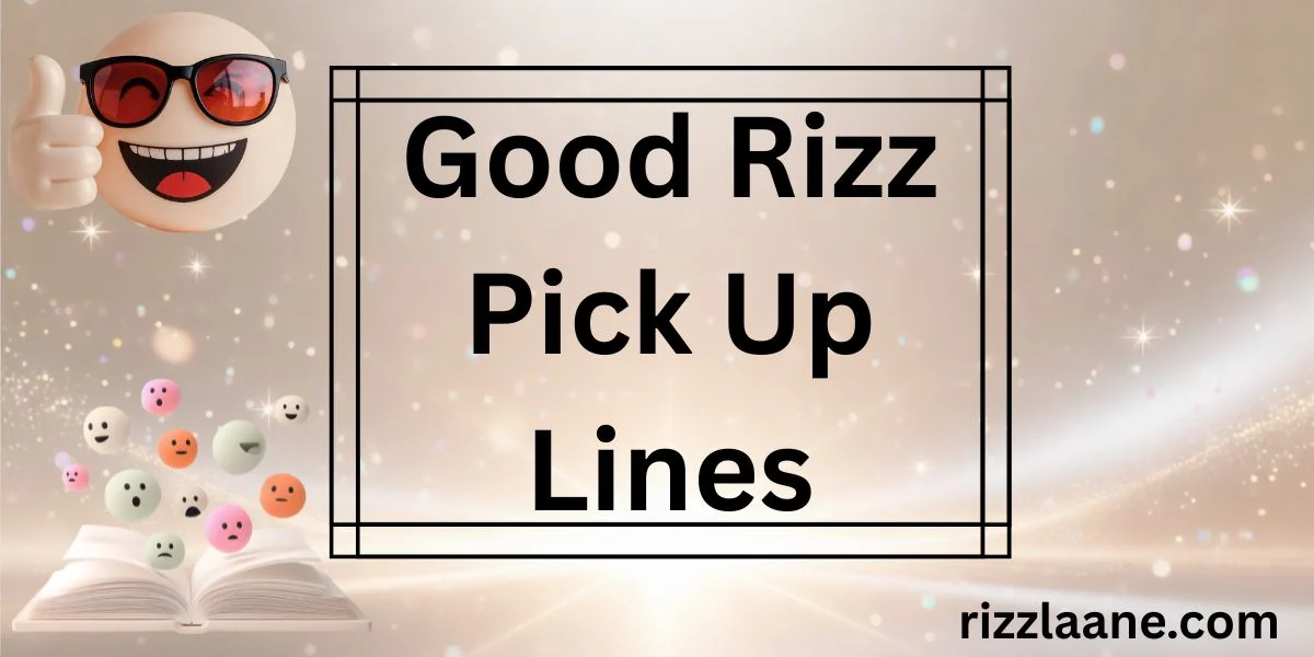 Good Rizz Pick Up Lines
