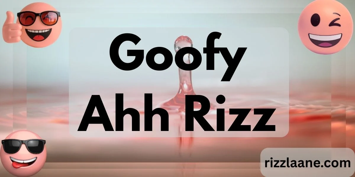 Goofy Ahh Rizz