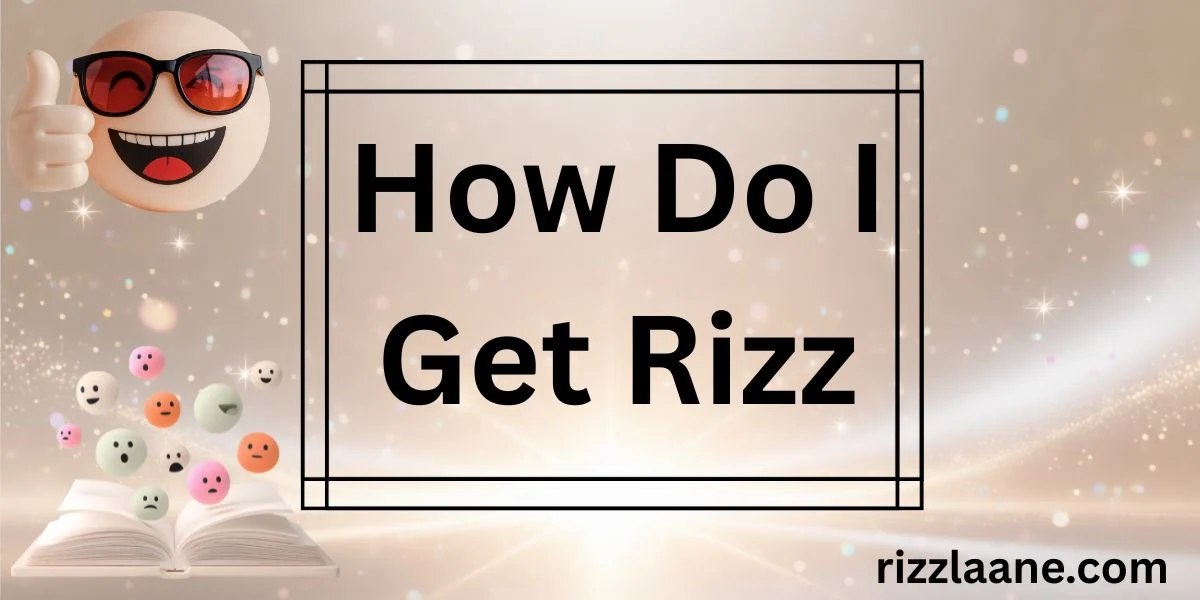 How Do I Get Rizz