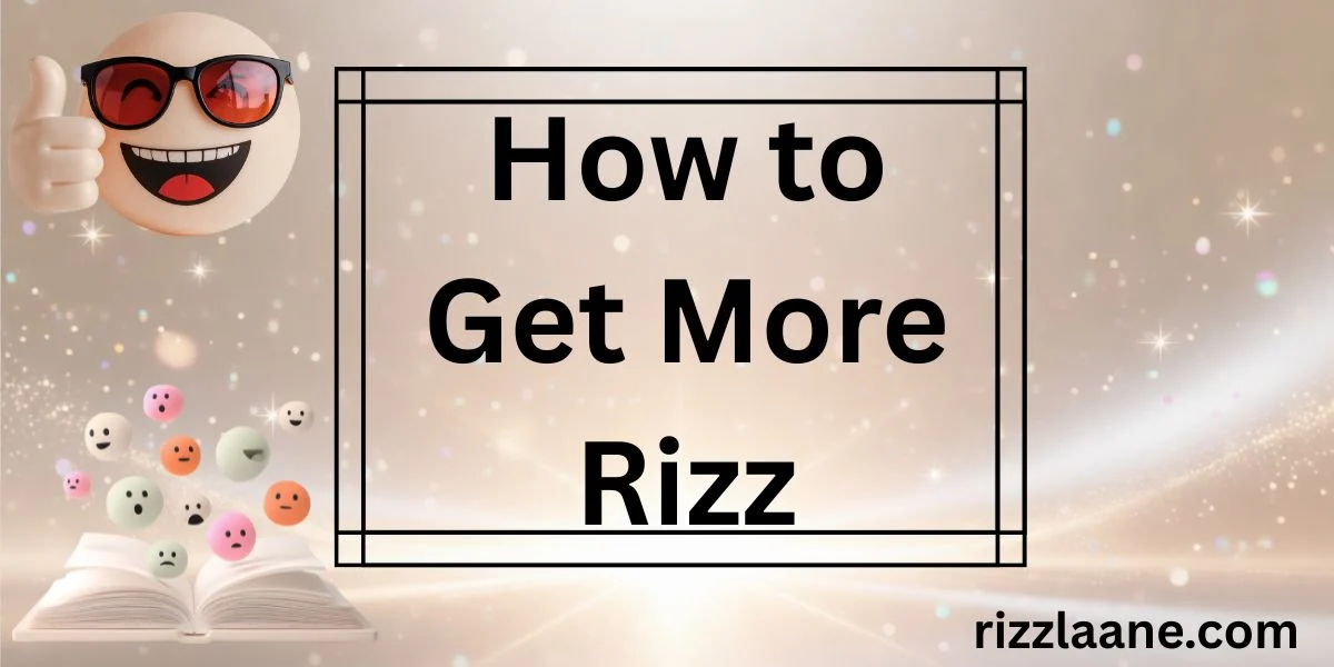 How to Get More Rizz