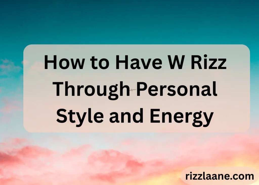 How to Have W Rizz