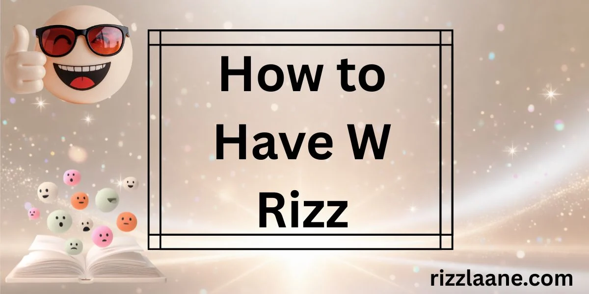 How to Have W Rizz