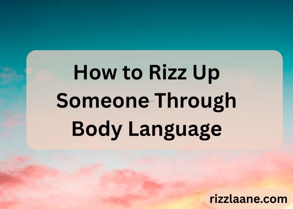 How to Rizz Up Someone