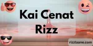 Kai Cenat Rizz