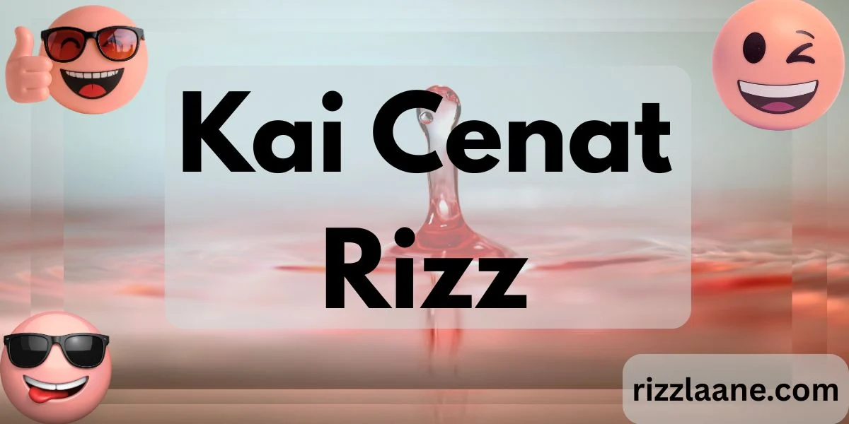 Kai Cenat Rizz
