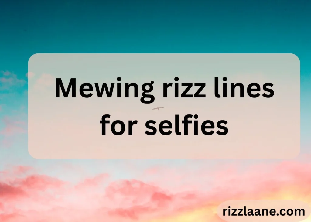 Mewing Rizz