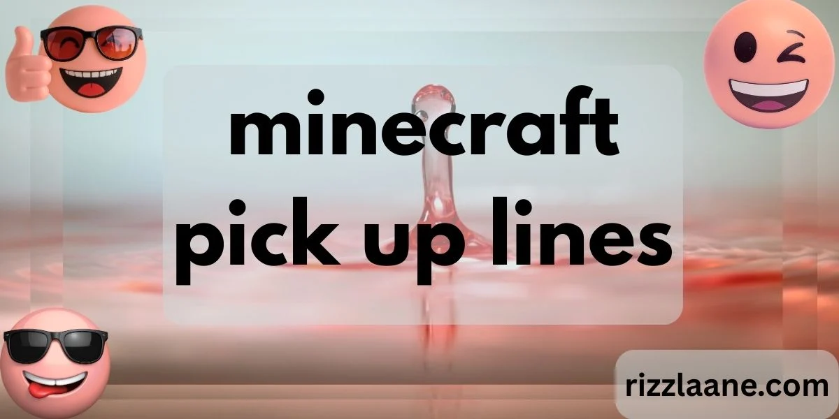 minecraft pick up lines