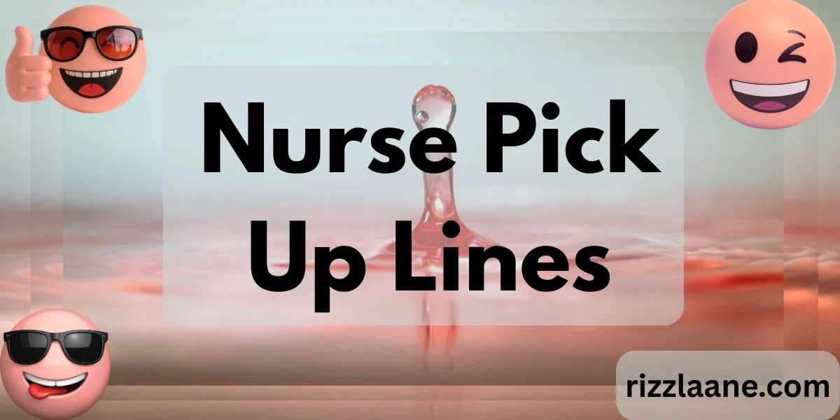 Nurse Pick Up Lines