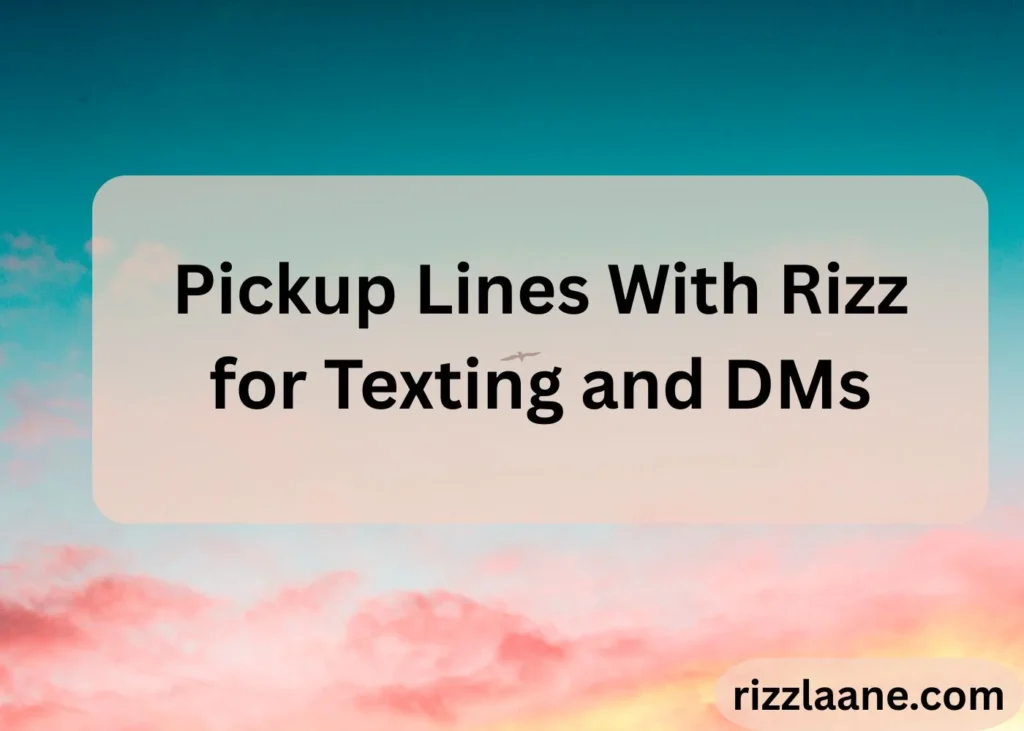 Pickup Lines With Rizz