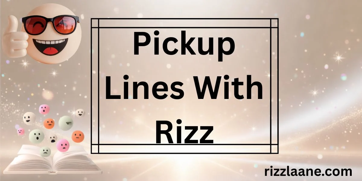 Pickup Lines With Rizz