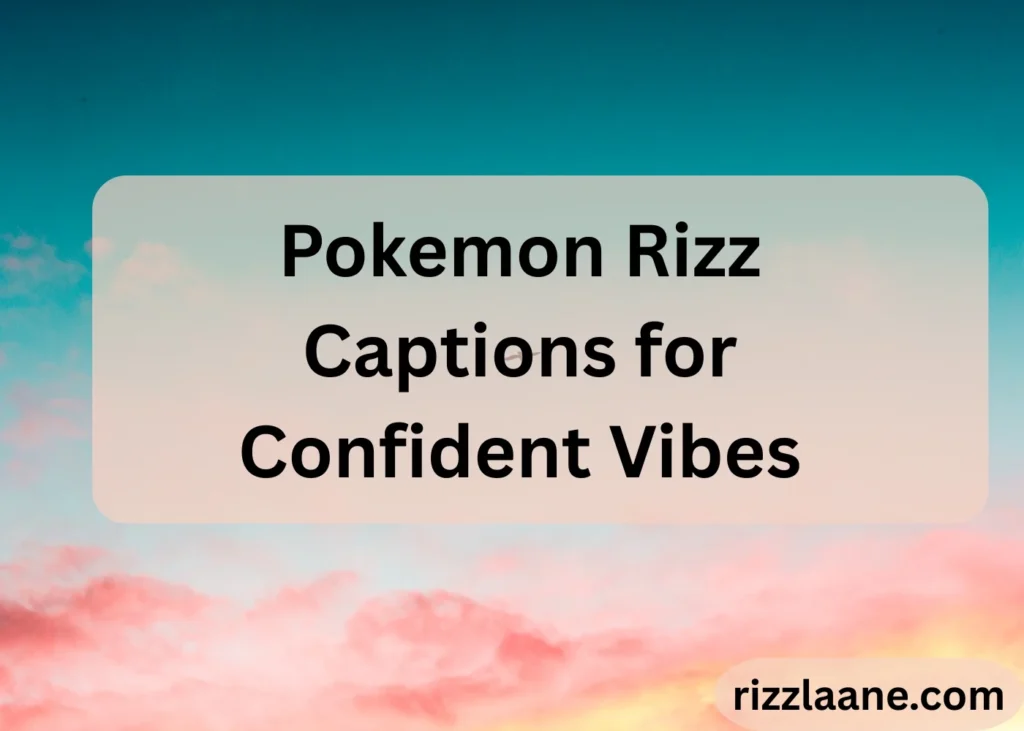 Pokemon Rizz Captions for Confident Vibes