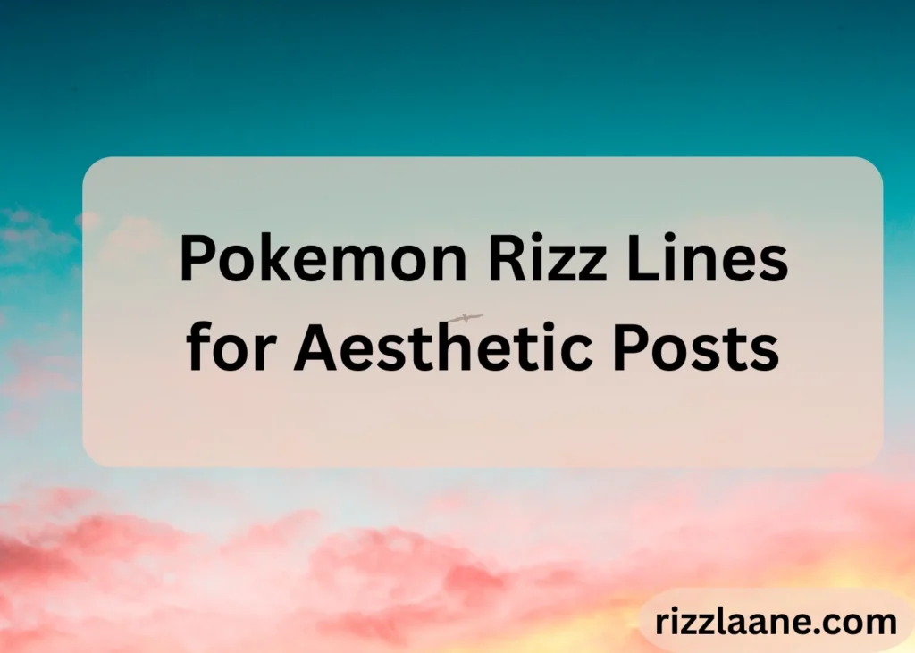 Pokemon Rizz Lines for Aesthetic Posts